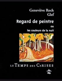 Regard de peintre ou les couleurs de la nuit