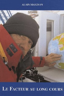 Facteur au long cours - 185 jours autour du monde sur un voilier de plaisance en solitaire et sans escale