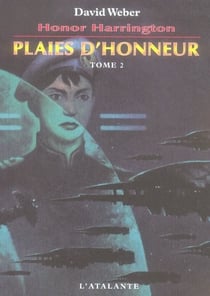 Honor Harrington Tome 10 : plaies d'honneur Tome 2
