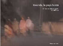 Rwanda, le pays hante