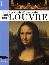 Les chefs-d'oeuvre du Louvre - le guide officiel