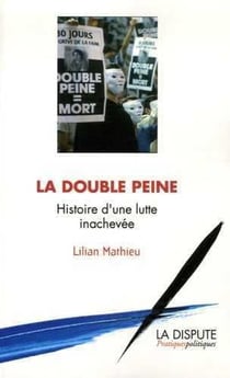 La double peine - histoire d'une lutte inachevée