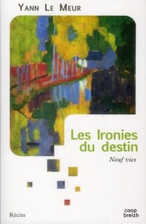 Les ironies du destin - neuf vies