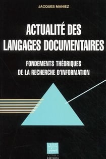 Actualité des langages documentaires - fondements théoriques de la recherche d'information