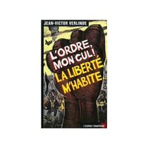 L'ordre mon cul  ! la liberté m'habite.