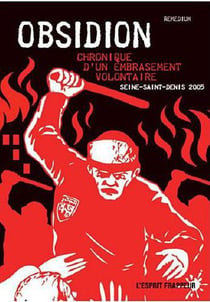Obsidion - chronique d'un embrasement volontaire - Seine-Saint-Denis 2005
