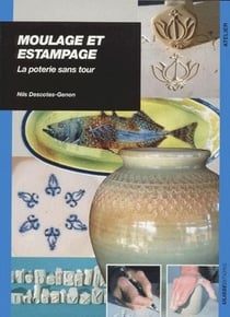 Moulage et estampage - la poterie sans tour