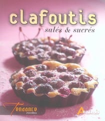 Clafoutis salés et sucrés