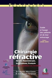 Chirurgie réfractive - guide à l'usage des patients et de leur entourage