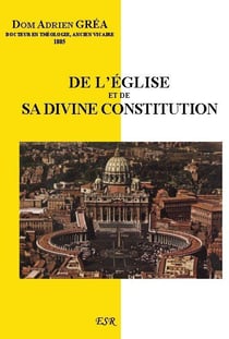 De l'Eglise et de sa divine constitution