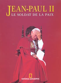 Jean-paul ii - le soldat de la paix