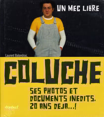 Coluche - un mec libre