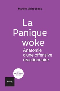 La panique woke : anatomie d'une offensive réactionnaire