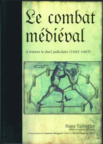 Le combat médiéval : A travers le duel judiciaire (1443-1467)