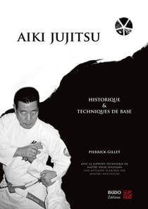 Aïki jujitsu : Historique et techniques de base