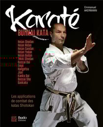 Karaté bunkai kata : les applications de combat des katas Shotokan