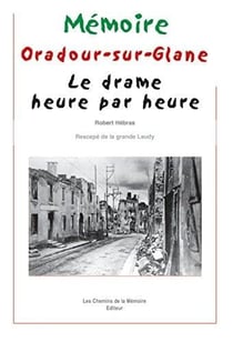 Oradour/Glane, le drame heure par heure