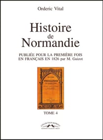 Histore de Normandie Tome 4 - publiée pour la première fois en français en 1826 par M. Guizot