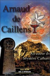 Arnaud de caillens. mystere cathare