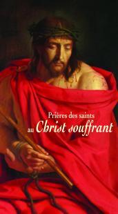 Prières des saints au christ souffrant