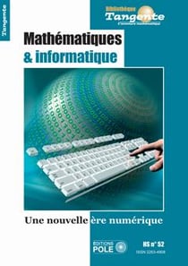 Bibliothèque Tangente Hors-Série n.52 : mathématiques et informatique : une nouvelle ère numérique