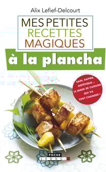 Mes petites recettes magiques : à la plancha