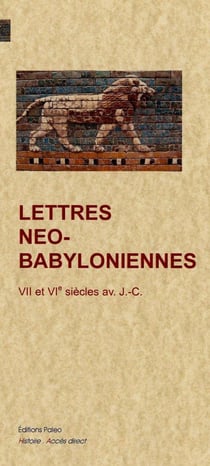 Lettres néo-babyloniennes des VII et VI siècles av. J.-C.
