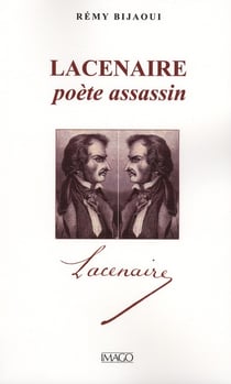 Lacenaire, poète assassin