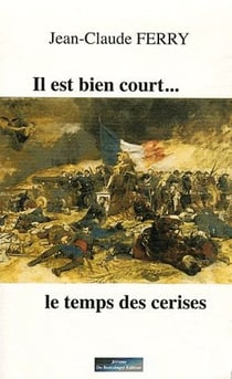 Il Est Bien Court Le Temps Des Cerises