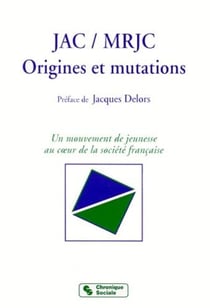 Jac - mrjc. origines et mutations (pref. j.delors)