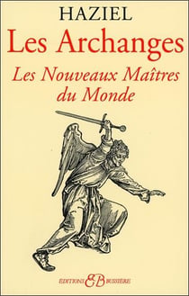 Les archanges - les nouveaux maîtres du monde