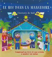 Le roi dans la mangeoire - livre crèche