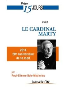 Prier 15 jours avec... Tome 171 : le cardinal Marty