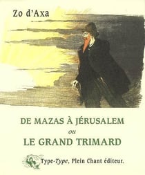 De Mazas à Jérusalem ou Le grand trimard