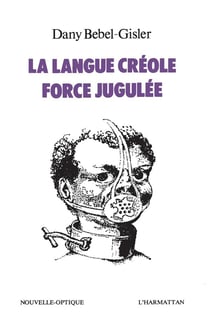 La langue créole - force jugulée