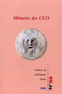 Cahiers de littérature orale, n°66/2009 : Mémoire des CLO
