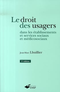 Le droit des usagers dans les établissements et services sociaux et médico-sociaux (3e edition)