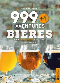Merveilles du monde : 999+1 aventures bières, lieux, brasseries, festivals