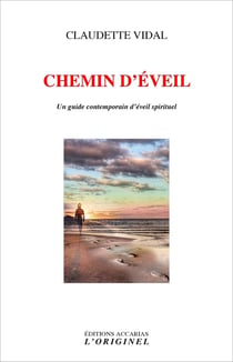 Chemin d'éveil - un guide contemporain d'éveil spirituel