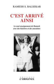 C'est arrivé ainsi : Le seul enseignement de Ramesh avec des histoires et des anecdotes