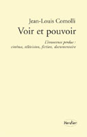 Voir et pouvoir - l'innocence perdue : cinema, television, fiction, documentaire