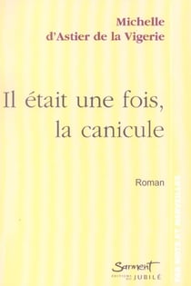 Il etait une fois la canicule - roman