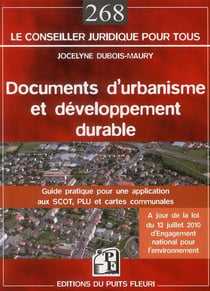 Documents d'urbanisme et développement durable - guide pratique pour une application aux SCOT, PLU et cartes communales