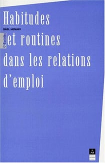 HABITUDES ET ROUTINES DANS LES RELATIONS D EMPLOI