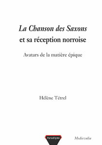 La chanson des saxons et sa réception norroise - avatars de la matière épique