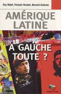 Amérique Latine : à gauche toute ?