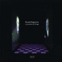 Ronald Dagonnier : La Tyrannie de l'Image