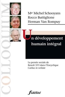 Un développement humain intégral - la pensée sociale de Benoît XVI dans l'Encyclique Caritas in Veritate
