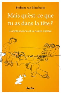 Mais qu'est-ce que tu as dans la tête ? l'adolescent et la quête d'idéal