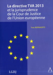 La directive tva 2013 et la jurisprudence de la cour de justice de l'union européenne